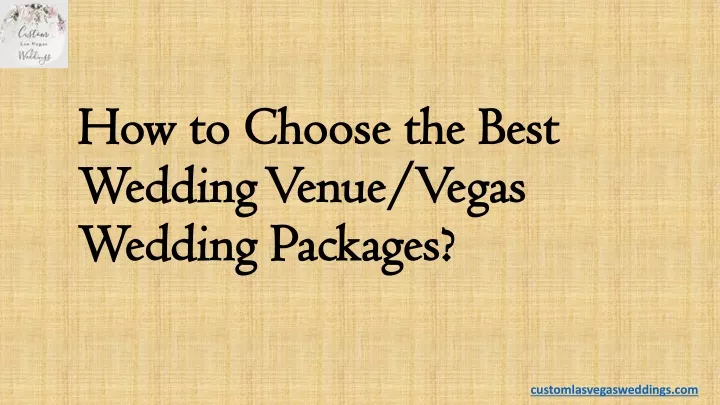 how to choose the best wedding venue vegas wedding packages