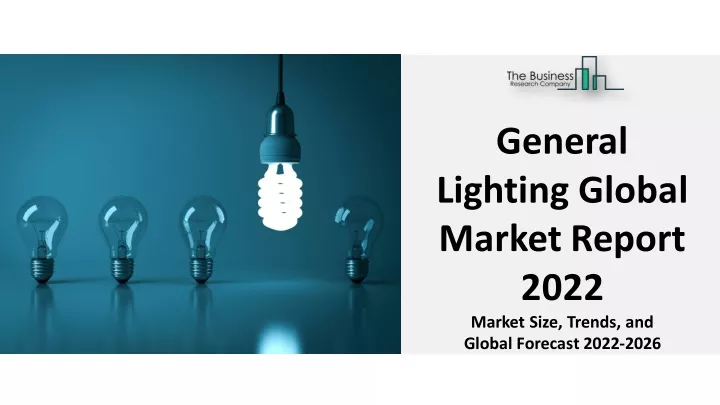 general lighting global market report 2022 market