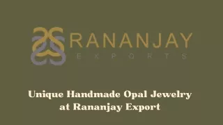 Unique Handmade Opal Jewelry  at Rananjay Export