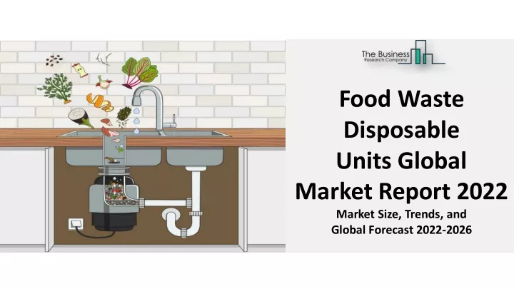 food waste disposable units global market report