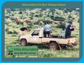African Safari at its Best Filming in Kenya
