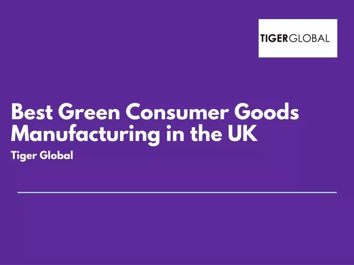 best green consumer goods manufacturing in the uk