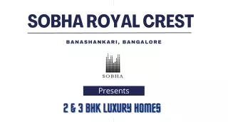 Sobha Royal Crest Banashankari, Bangalore - Live for less! Live better!