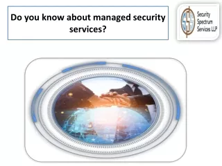 Do you know about managed security services?
