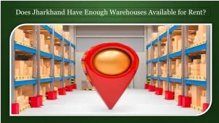 Does Jharkhand Have Enough Warehouses Available for Rent?