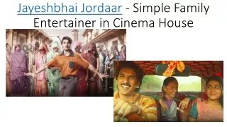 Jayeshbhai Jordaar - Simple Family Entertainer in Cinema House