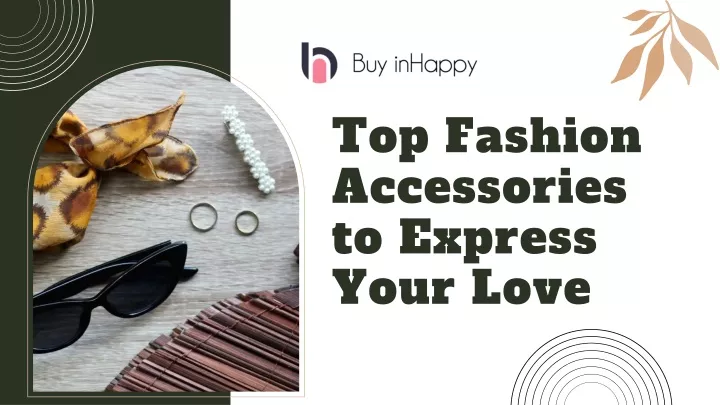 top fashion accessories to express your love