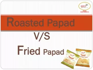 Difference between Roasted Papad and Fried Papad - DNV Food Products