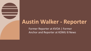 Austin Walker (Reporter) - A Passionate Influencer