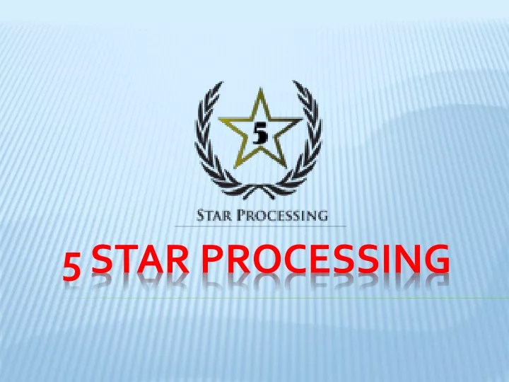 5 star processing