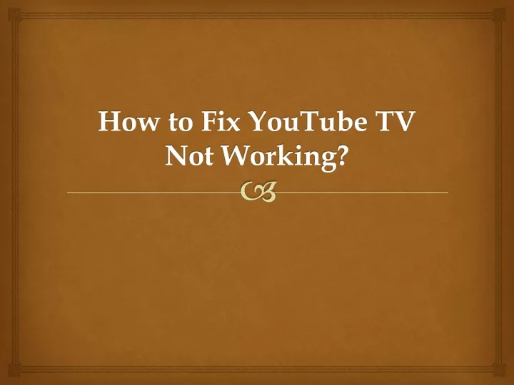 how to fix youtube tv not working