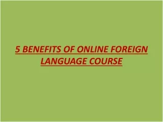 5 BENEFITS OF ONLINE FOREIGN LANGUAGE COURSE