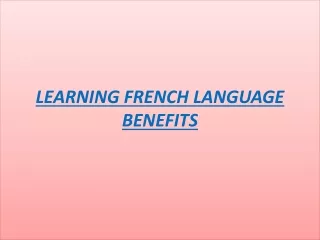 LEARNING FRENCH LANGUAGE BENEFITS