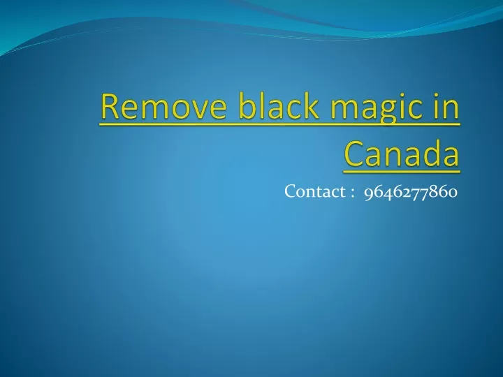 remove black magic in canada