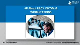 all about pacs dicom workstations