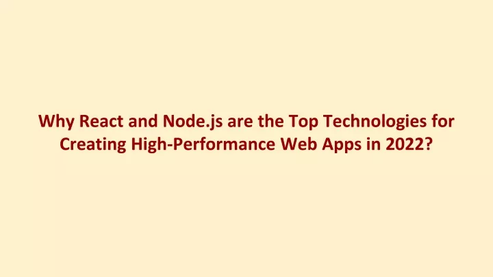 why react and node js are the top technologies for creating high performance web apps in 2022