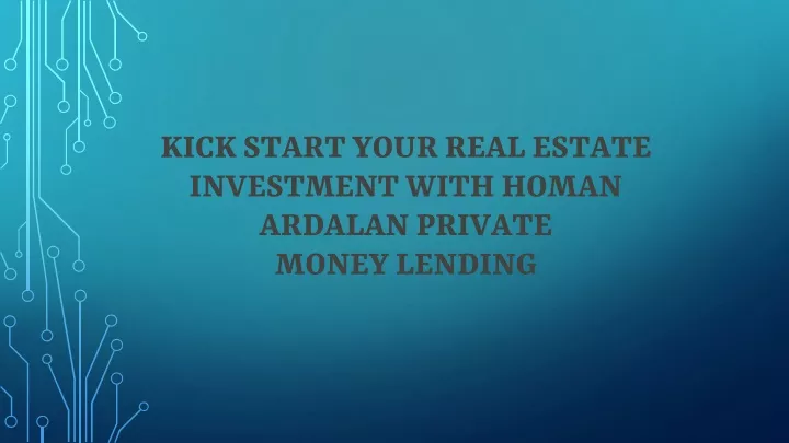 kick start your real estate investment with homan ardalan private money lending