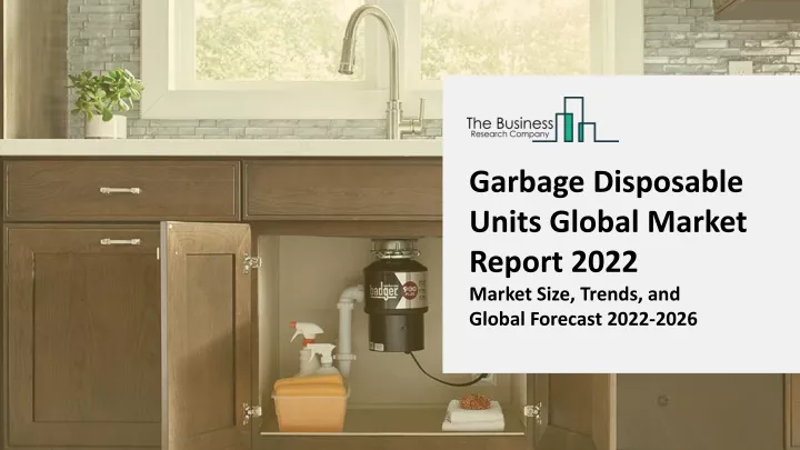 garbage disposable units global market report