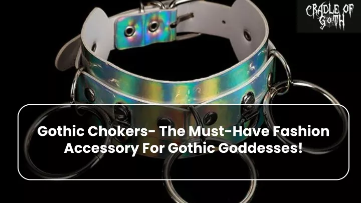 gothic chokers the must have fashion accessory