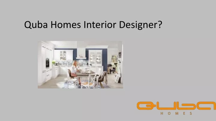 quba homes interior designer