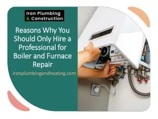 Reasons Why You Should Only Hire a Professional for Boiler and Furnace Repair
