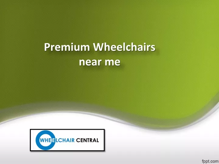 premium wheelchairs near me