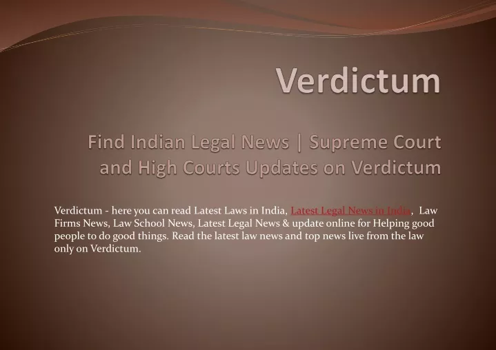 verdictum here you can read latest laws in india