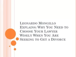Leonardo Mongillo Explains Why You Need to Choose Your Lawyer Wisely When You Are Seeking to Get a Divorce