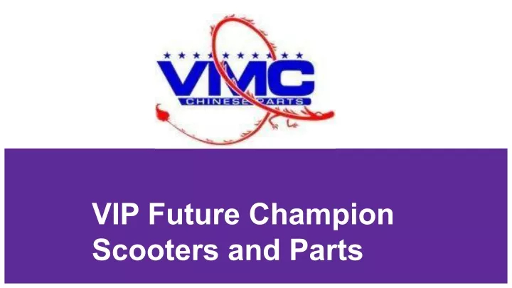 vip future champion scooters and parts