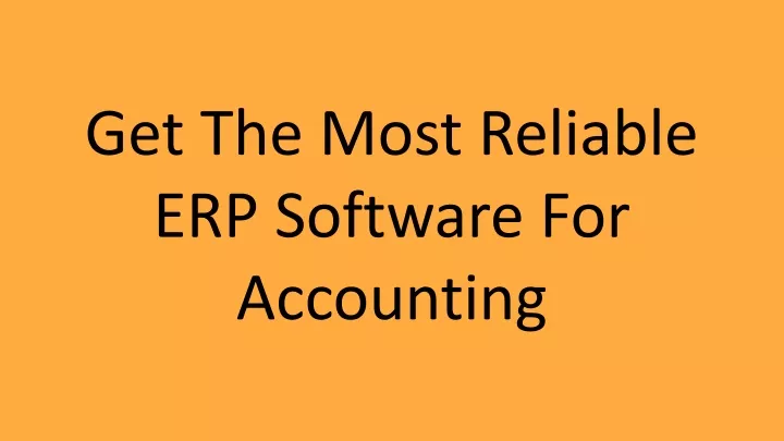 get the most reliable erp software for accounting