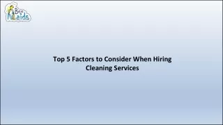 Top 5 Factors to Consider When Hiring Cleaning Services