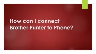How can I connect Brother Printer to Phone