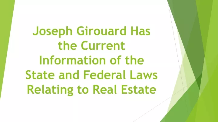 joseph girouard has the current information of the state and federal laws relating to real estate