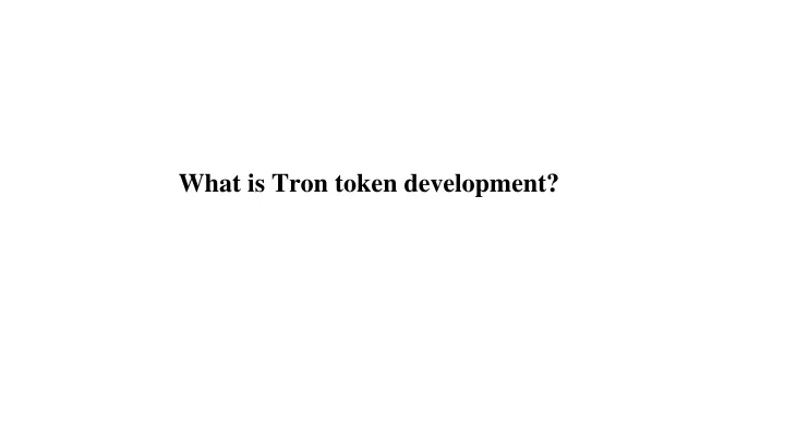 what is tron token development