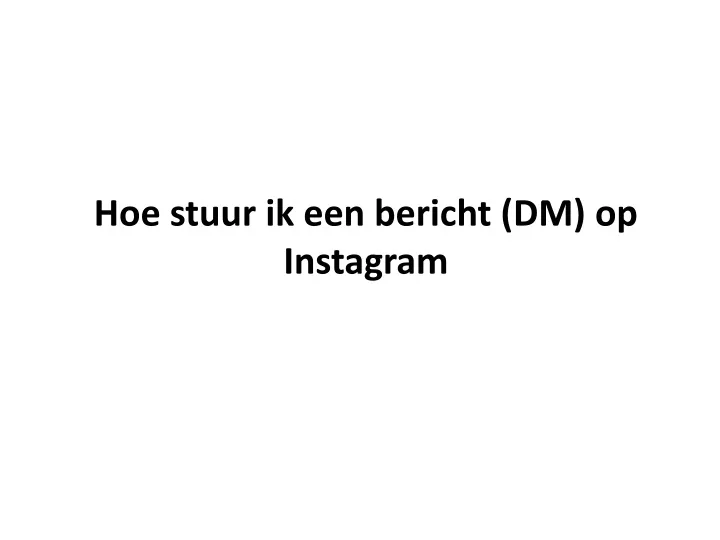 hoe stuur ik een bericht dm op instagram