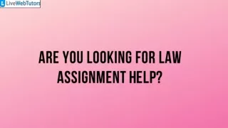 are you looking for law assignment h elp