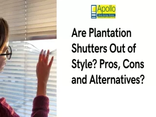 Are Plantation Shutters Out of Style? Pros, Cons and Alternatives