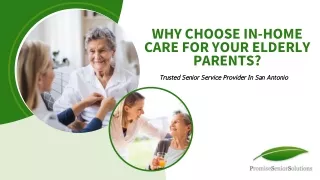 Why Choose In-home Care For Your Elderly Parents