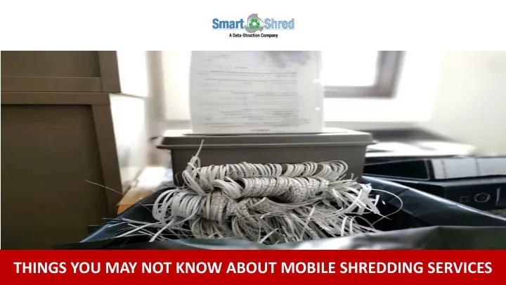 things you may not know about mobile shredding