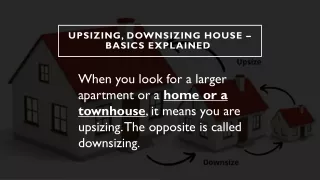Upsizing, Downsizing House – Basics Explained