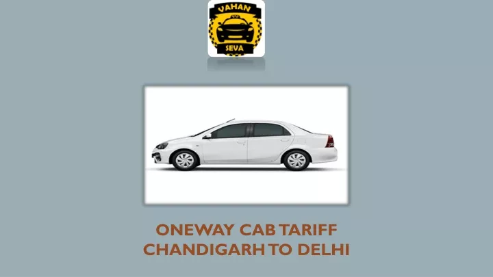 oneway cab tariff chandigarh to delhi