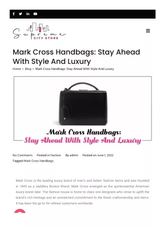 supremecity-store-blog-mark-cross-handbags-stay-ahead-with-style-and-luxury-