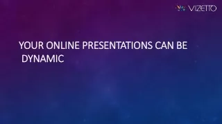 Your Online Presentations Can Be Dynamic