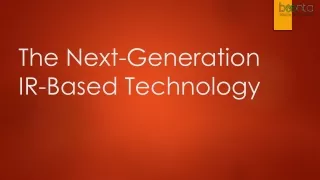 The Next-Generation IR-Based Technology