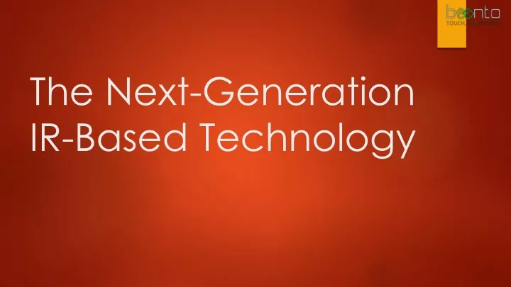 the next generation ir based technology