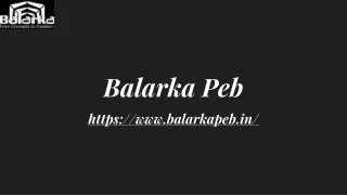 Servicing: Pre-Engineered Building Manufacturers | Balarka Peb