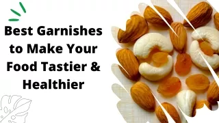 Best Garnishes to Make Your Food Tastier & Healthier