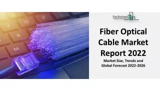 Fiber Optical Cable Market Report 2022