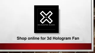 Search the best 3D hologram fan for sale