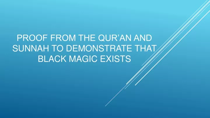 proof from the qur an and sunnah to demonstrate that black magic exists